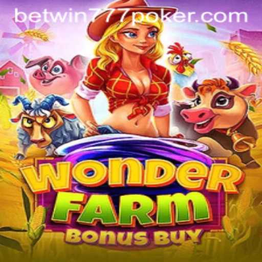 Explore the Exciting World of WonderFarmBonusBuy with Betwin777